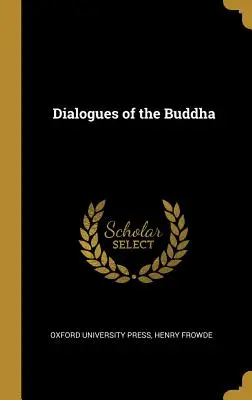 Dialogurile lui Buddha - Dialogues of the Buddha