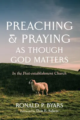 Predicarea și rugăciunea ca și cum Dumnezeu contează - Preaching and Praying as Though God Matters