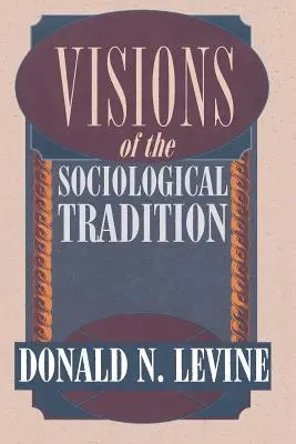 Viziuni ale tradiției sociologice - Visions of the Sociological Tradition