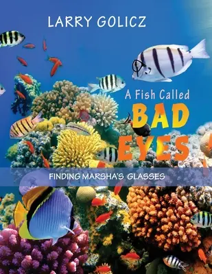 Un pește numit ochi răi: În căutarea ochelarilor lui Marsha - A Fish Called Bad Eyes: Finding Marsha's Glasses