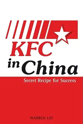 KFC în China: Rețeta secretă pentru succes - KFC in China: Secret Recipe for Success