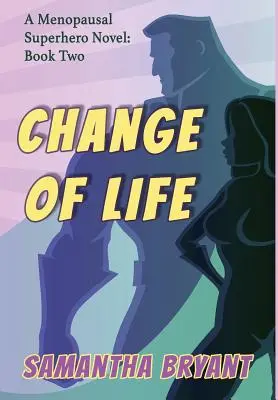 Schimbarea vieții: Supereroinele menopauzei, Cartea a doua - Change of Life: Menopausal Superheroes, Book Two