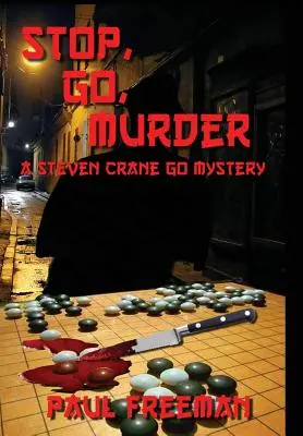 Stop, Go, Murder: Un mister Steven Crane Go - Stop, Go, Murder: A Steven Crane Go Mystery