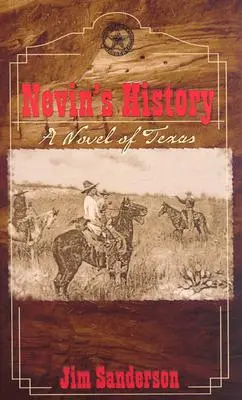Istoria lui Nevin: Un roman din Texas - Nevin's History: A Novel of Texas