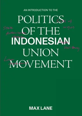 O introducere în politica mișcării sindicale indoneziene - An Introduction to the Politics of the Indonesian Union Movement