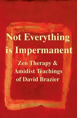 Nu totul este impermanent - Not Everything Is Impermanent