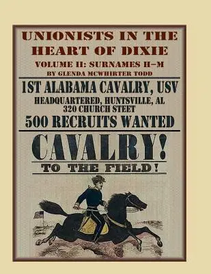 Unionists in the Heart of Dixie, volumul II: 1st Alabama Cavalry, USV, volumul II - Unionists in the Heart of Dixie, Volume II: 1st Alabama Cavalry, USV, Volume II