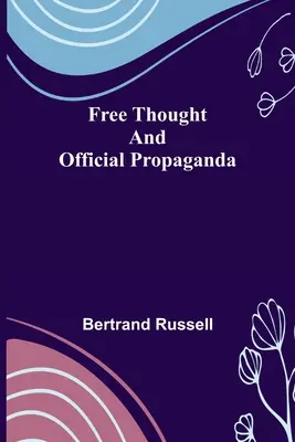 Gândirea liberă și propaganda oficială - Free Thought and Official Propaganda