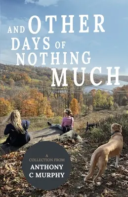 Și alte zile de nimic prea mult - And Other Days of Nothing Much