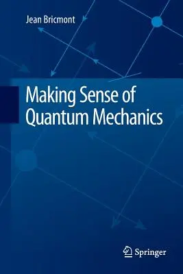 Înțelegerea mecanicii cuantice (Making Sense of Quantum Mechanics) - Making Sense of Quantum Mechanics