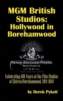 MGM British Studios: Hollywood în Borehamwood (hardback) - MGM British Studios: Hollywood in Borehamwood (hardback)