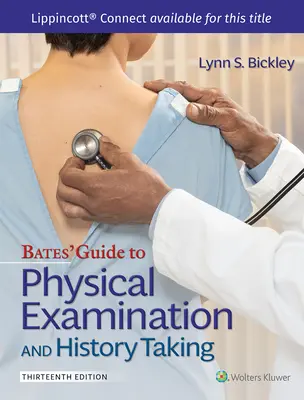 Ghidul Bates' pentru examinarea fizică și întocmirea istoricului - Bates' Guide to Physical Examination and History Taking