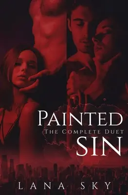 Duetul complet Painted Sin: De la dușmani la iubiți: O poveste de dragoste cu miliardari - The Complete Painted Sin Duet: An Enemies to Lovers Billionaire Romance