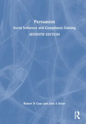 Persuasiunea: Influența socială și obținerea conformității - Persuasion: Social Influence and Compliance Gaining