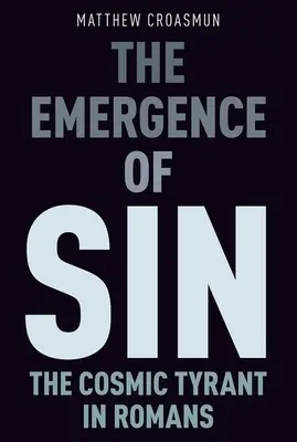 Apariția păcatului: tiranul cosmic în Romani - The Emergence of Sin: The Cosmic Tyrant in Romans