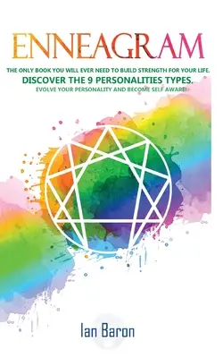 Eneagrama: Singura Carte De Care Vei Avea Nevoie Pentru A Căpăta Forță Pentru Viața Ta. Descoperă Cele 9 Tipuri de Personalitate. Evoluează-ți Pers - Enneagram: The Only Book You Will Ever Need to Build Strength for Your Life. Discover The 9 Personalities Types. Evolve Your Pers