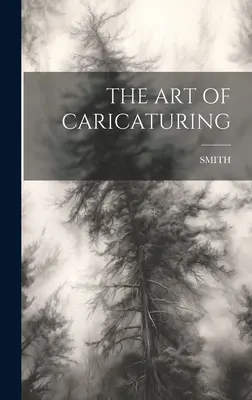 Arta de a caricaturiza - The Art of Caricaturing
