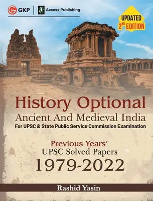 History Optional 2023 - Ancient & Medieval India - Previous Years UPSC Solved Papers (1979 - 2022) 2ed de Rashid Yasin - History Optional 2023 - Ancient & Medieval India - Previous Years UPSC Solved Papers (1979 - 2022) 2ed by Rashid Yasin