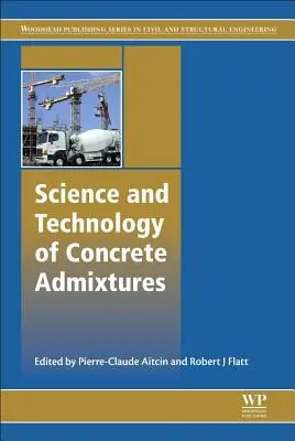 Știința și tehnologia adaosurilor pentru beton - Science and Technology of Concrete Admixtures