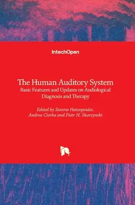 Sistemul auditiv uman: Caracteristici de bază și actualizări privind diagnosticul și terapia audiologică - The Human Auditory System: Basic Features and Updates on Audiological Diagnosis and Therapy