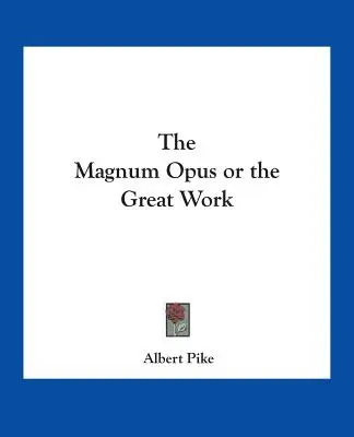 Magnum Opus sau Marea operă - The Magnum Opus or the Great Work