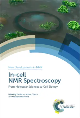 Spectroscopia RMN intracelulară: De la științele moleculare la biologia celulară - In-Cell NMR Spectroscopy: From Molecular Sciences to Cell Biology