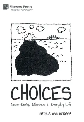 Alegeri: Dileme fără sfârșit în viața de zi cu zi - Choices: Never-Ending Dilemmas in Everyday Life