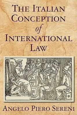 Concepția italiană a dreptului internațional - The Italian Conception of International Law