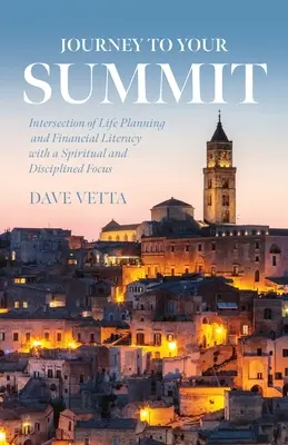 Călătorie către vârful tău: Intersecția dintre planificarea vieții și educația financiară cu un accent spiritual și disciplinat - Journey to Your Summit: Intersection of Life Planning and Financial Literacy with a Spiritual and Disciplined Focus