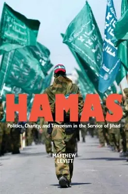 Hamas: Politică, caritate și terorism în slujba jihadului - Hamas: Politics, Charity, and Terrorism in the Service of Jihad