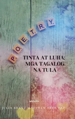 Tinta la Luha; Mga Tagalog Na Tula - Tinta At Luha; Mga Tagalog Na Tula