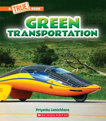 Transport verde (o carte adevărată: un viitor verde) - Green Transportation (a True Book: A Green Future)