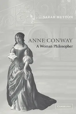 Anne Conway: O femeie filosof - Anne Conway: A Woman Philosopher