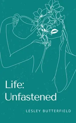 Viața: Nefixată - Life: Unfastened