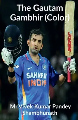 Gautam Gambhir (culoare) - The Gautam Gambhir (Color)
