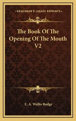 Cartea deschiderii gurii V2 (The Book of the Opening of the Mouth V2) - The Book of the Opening of the Mouth V2