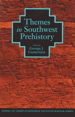 Teme în preistoria sud-vestică - Themes in Southwest Prehistory