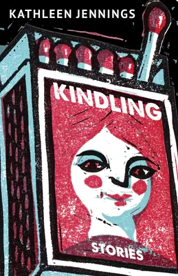 Kindling: Povestiri - Kindling: Stories
