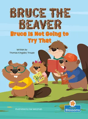 Bruce nu are de gând să încerce asta - Bruce Is Not Going to Try That