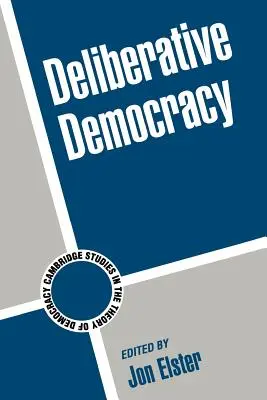 Democrația deliberativă - Deliberative Democracy