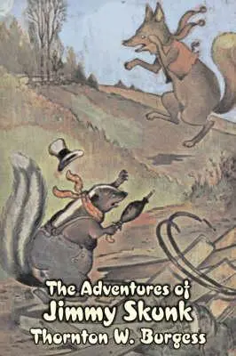 Aventurile lui Jimmy Skunk de Thornton Burgess, Ficțiune, Animale, Fantezie și magie - The Adventures of Jimmy Skunk by Thornton Burgess, Fiction, Animals, Fantasy & Magic