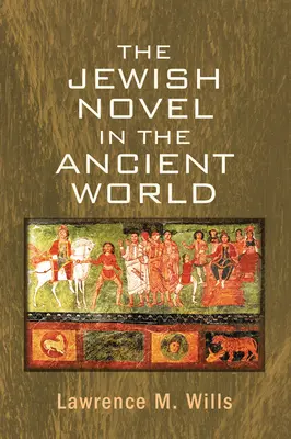 Romanul evreiesc în lumea antică - The Jewish Novel in the Ancient World