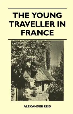 Tânărul călător în Franța - The Young Traveller in France