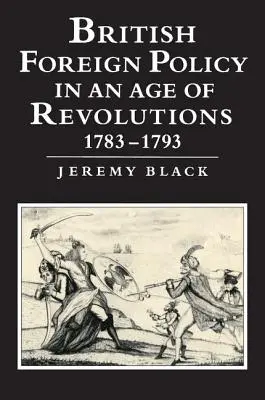 Politica externă britanică într-o epocă a revoluțiilor, 1783-1793 - British Foreign Policy in an Age of Revolutions, 1783-1793