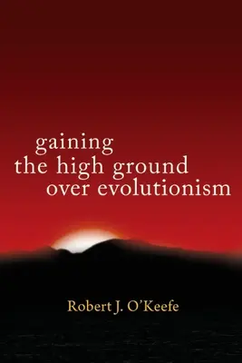 Câștigarea avantajului față de evoluționism - Gaining the High Ground over Evolutionism