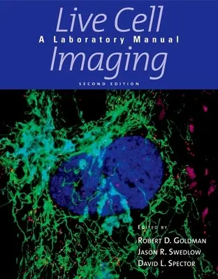 Imagistica celulelor vii: Un manual de laborator - Live Cell Imaging: A Laboratory Manual