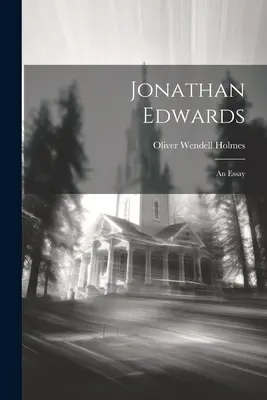 Jonathan Edwards: Un eseu - Jonathan Edwards: An Essay
