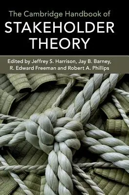 The Cambridge Handbook of Stakeholder Theory (Manualul Cambridge de teoria părților interesate) - The Cambridge Handbook of Stakeholder Theory