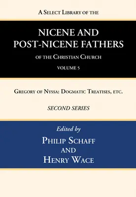 A Select Library of the Nicene and Post-Nicene Fathers of the Christian Church, Second Series, Volume 5