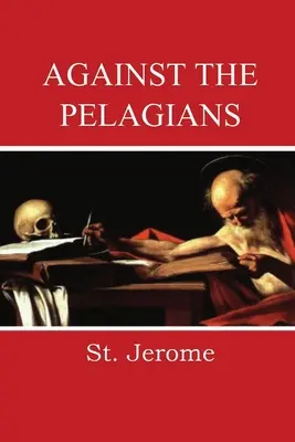 Împotriva pelagienilor - Against the Pelagians